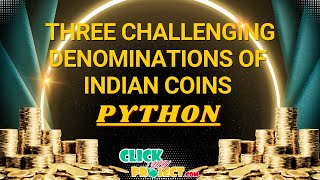 Python Image Processing - Classify three challenging denominations of Indian Coins - ClickMyProject