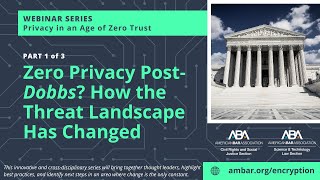 Zero Privacy Post Dobbs How The Threat Landscape Has Changed