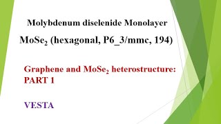 Molybdenum diselenide (MoSe2) Monolayer creation using VESTA : PART 1