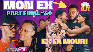 MON EX PART FINAL #40 TI GOUTE - CARLOS PRAN KOU 😱 KÈKÈ SEZI, EX LA MOURI FWA SA @metdesmix