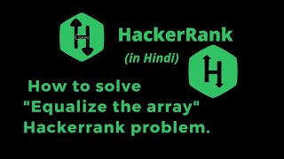 Equalize The Array HackerRank Solution || Explanation in Hindi || coding4u