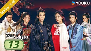 BMSUB【Bunuhku, Cintailah aku 春花焰】EP 13｜YOUKU Malaysia #刘学义 #吴谨言