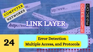 Link Layer: Error Detection, Multiple Access, and Protocols