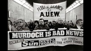 WAPPING: WORKERS’ STORY  Murdoch, Thatcher Slash 5,500 Jobs, End London Manufacturing Tradition