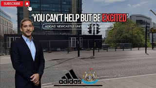 'You can’t be anything other than EXCITED' as Adidas makes first big MOVE at Newcastle United