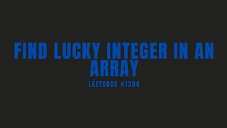 Find Lucky Integer in an Array | Leetcode #1394 | Easy
