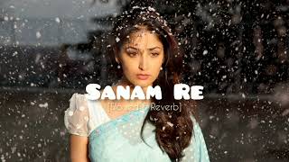 Sanam Re | [Slowed & Reverb] | Sanam re | Use Headphones 🎧| Stay Calm