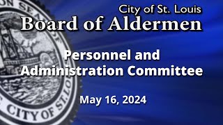 Personnel and Administration Committee - May 16, 2024