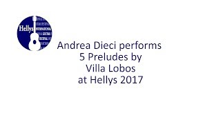 Andrea Dieci Performs 5 Preludes by Villa Lobos Live at Hellys International Guitar Festival 2017