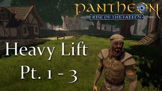 Heavy Lift, Pt. 1 - 3 ||  Pantheon: Rise of the Fallen