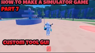 [CUSTOM TOOL UI]How to make a Simulator Game in Roblox Studio [Part 7]