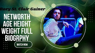 Rory St. Clair Gainer Life Style, Networth,Relationship and Biography