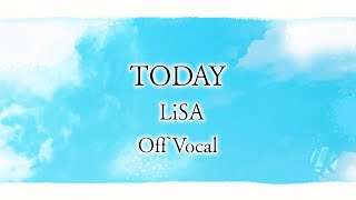 【Off Vocal】TODAY - LiSA