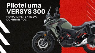 Pilotei uma Versys 300, muito diferente de uma Dominar 400?