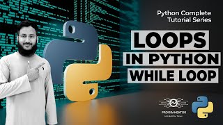 Python Loops | While Loop In Python | Loops In Python | Python While Loop | Learn Python (Hindi/Urdu