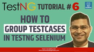 TestNG Tutorial #6 - How to Group Test Cases in TestNG | Grouping