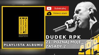 21. DUDEK RPK (2009) - POZNAJ MOJE ZASADY 2 FT. DJ OLIN