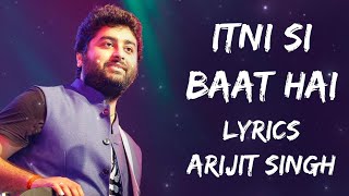 Itni Si Baat Hai Mujhe Tumse Pyar Hai (Lyrics) - Arijit Singh | Antara Mitra | Lyrics - बोल