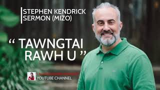 TAWNGTAI RAWH U.STEPHEN KENDRICK MIZO SERMON.