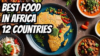 12 Countries With The Best Food in Africa | Most Delicious Food in Africa