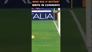 Who did it better? Amazing Goals !!!