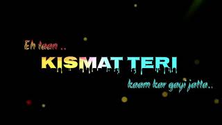 Kismat Teri Inder Chahal New Songs WhatsApp Status Black Screen | kismat Teri Shivangi Joshi Status|
