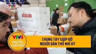 Cộng đồng người Việt tại Thổ Nhĩ Kỳ hỗ trợ vùng thảm họa | VTV4