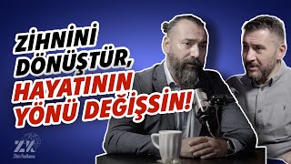 Zihnini dönüştür Hayatının yönü değişsin