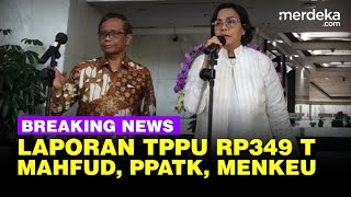 🔴 LIVE NOW - Laporan Mahfud \u0026 Komnas TPPU Soal Transaksi Rp349 T