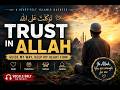 Trust in Allah | Emotional Islamic Nasheed 2026 | Beautiful Vocals & Inspirational Reminder