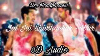 Jai Jai Shivshankar - War | 8D Audio | Hrithik Roshan, Tiger Shroff | Vishal & Shekhar, Benny