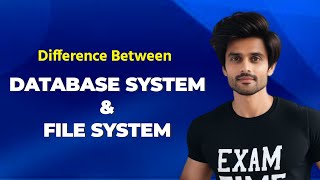 Database System vs File System | Difference between database system and file system