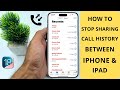 How to Stop Call History Sharing Between iPhone and iPad (2025)