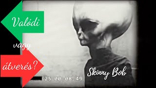 Valódi vagy átverés? Skinny Bob