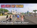 CAR FREE DAY KOTA BEKASI | RAME BANGET DAN BANYAK AKTIFITAS OLAHRAGA PAGI | SURGANYA JAJANAN