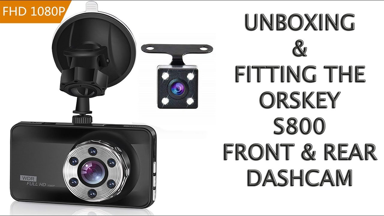 ORSKEY S800 DASHCAM UNBOXING ASSEMBLY AND FITTING - YouTube