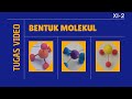 BENTUK MOLEKUL HASIL VIDEO SISWA XI 2