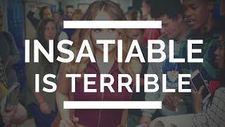 EVERYTHING WRONG WITH INSATIABLE