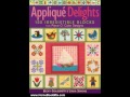 Home Book Review: Applique Delights: 100 Irresistible Blocks from Piece O Cake Designs by Becky ...