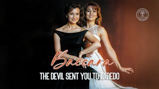 Baccara Feat. Michael Yuniversal - The Devil Sent You To Laredo