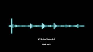 We Rollin Lofi - Shubh | Slowed Reverb | LoFi Mix  Black Audio