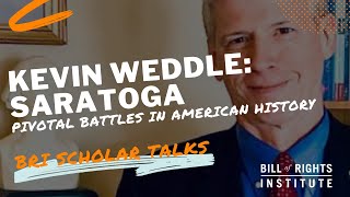 The Battle of Saratoga with Kevin Weddle | Pivotal Battles in American History Series #1