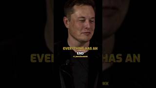 Everything Has An End Except 😳🔥 Elon musk status #motivation #billionaire #qoutes #sigmarule #shorts