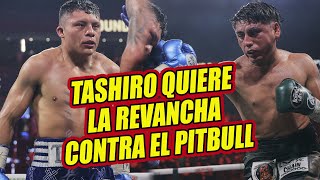 🔥Tashiro Fierro le pide la revancha al Pitbull Cruz