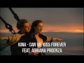 Download Titanic Can We Kiss Forever Kina Ft Adriana Proenza mp3