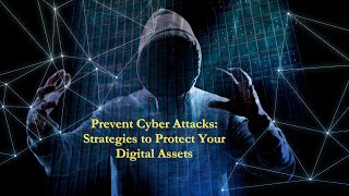 Prevent Cyber Attacks Strategies to Protect Your Digital Assets