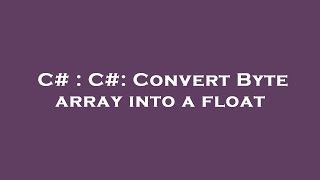C# : C#: Convert Byte array into a float