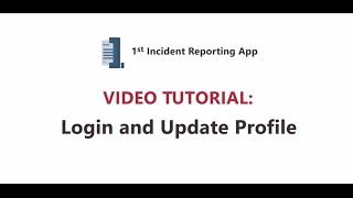 1st Incident Reporting App Video Tutorial: Login and Update Profile