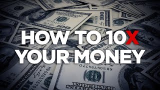 How to 10X Your Money - Cardone Zone