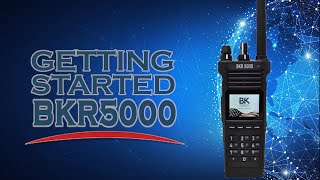 Getting Started with your BKR5000